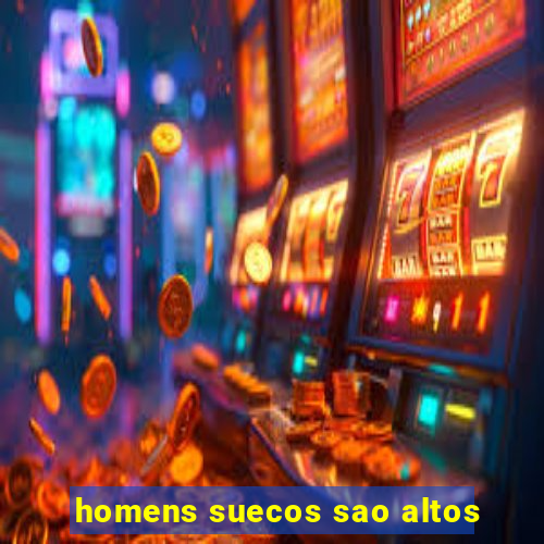 homens suecos sao altos